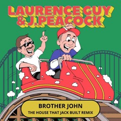 Laurence Guy, J. Peacock - Brother John ( The House That Jack Built remix)