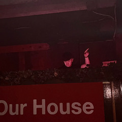 OUR HOUSE - 28/10/2023