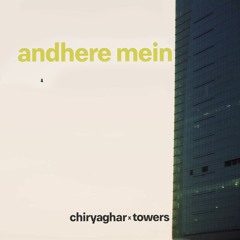Towers - Andhere Mein