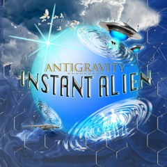 Instant Alien - Antigravity