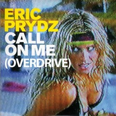 CALVO X DAZZ X ERIC PRYDZ - CALL ON ME (Overdrive)[ Free Download]