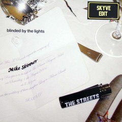 THE STREETS X JOHN TALABOT - Blinded By The Lights (Skyve Edit)