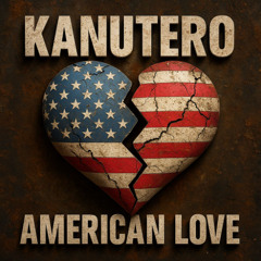 Kanutero - American Love (PREVIA)