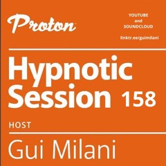 [SET] Gui Milani - Hypnotic Session 158 at Proton Radio (July 2025)