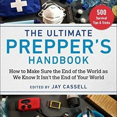 @| The Ultimate Prepper's Handbook, How to Make Sure the End of the World as We Know It Isn't t