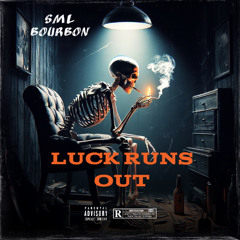 Luck Runs Out