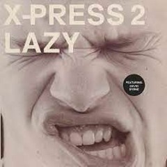 X - Press 2 - Lazy  (Bruno Palace Private Remix)FREE