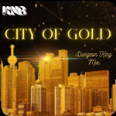 City Of Gold (Dungeon King Mix)