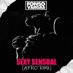 Fonso Vargas - Sexy Sensual (Afro RMX)