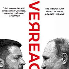 Read KINDLE 🧡 Overreach: The Inside Story of Putin and Russia’s War Against Ukraine