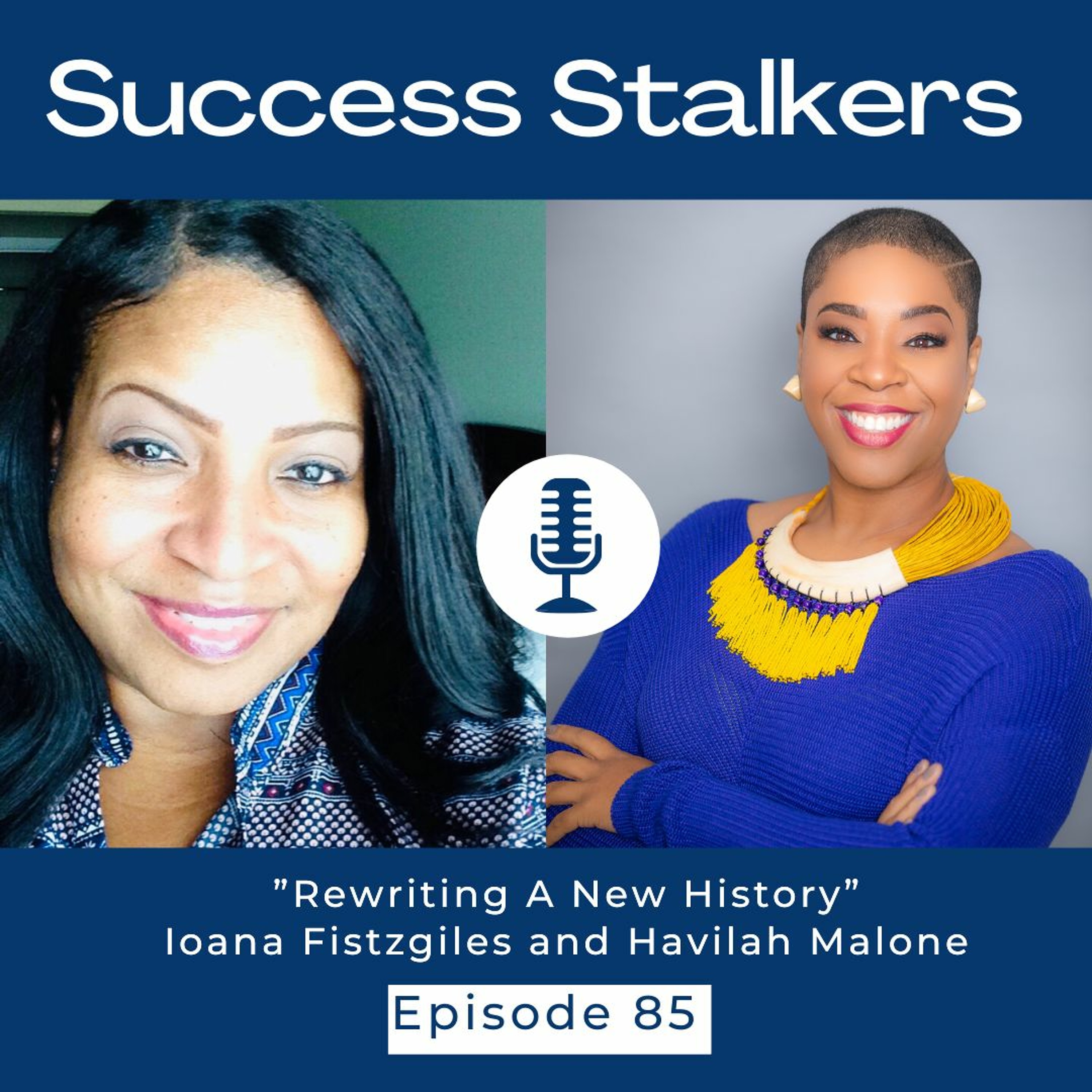 EPISODE 85: Rewriting a New History with Havilah Malone Image