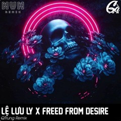 Lệ Lưu Ly x Freed From Desire - (QTrung Remix) ||  Nhạc Nền Hot TikTok Remix Mới Nhất 2024
