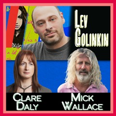 Lev Golinkin: Why Are Harvard And NASA Honoring Nazis?  + Mick Wallace & Clare Daly Interview