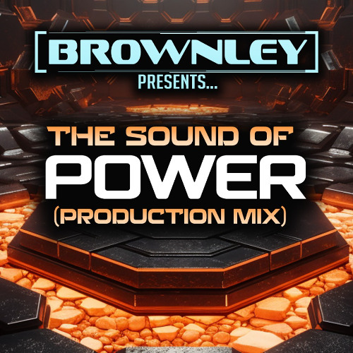 Brownley - The Sound Of Power (2025 Production Mix)