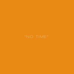 No Time! (prod.kie)