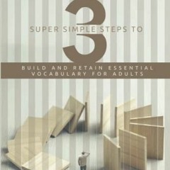 [GET] [EPUB KINDLE PDF EBOOK] THE EPP METHOD 3 SUPER SIMPLE STEPS TO BUILD AND RETAIN ESSENTIAL VOCA