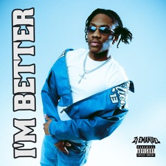 I’m Better (Prod. by Zi Emanuel)