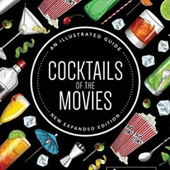 ✔️ [PDF] Download Cocktails of the Movies: An Illustrated Guide to Cinematic Mixology New Expand