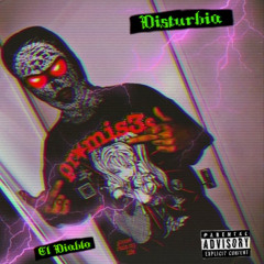 El Diablo - Disturbia [PROD. M. Varas]