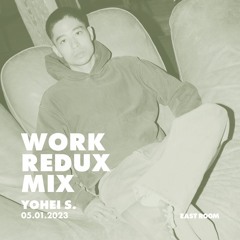 WORK REDUX MIX 019 - Yohei S.
