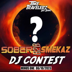 Sober B2B Smekaz - Time Travelerz: Big Bang DJ Contest