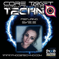 Fnoob Techno /CORE TARGET Podcast #6 /20.01.22>>>160BPM