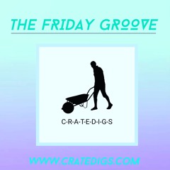 The Friday Groove 13th Nov 2020 (Live on Cratedigs Radio)