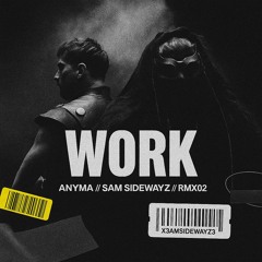 Anyma - WORK (Sam Sidewayz Remix)