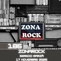 Zona Rock, puntata 186 - 17 novembre 2025