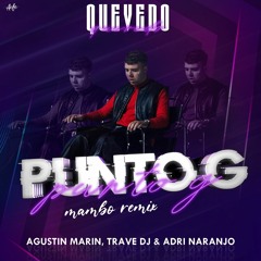 Quevedo - Punto G (Trave DJ, Agustin Marin & Adri Naranjo Mambo Remix)