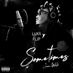 Juice Wrld - Sometimes (Luxx Flip)