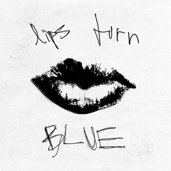 lips turn blue (sped up)