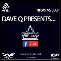 Dave Q Presents... LIVE With TRIPTEC 100720