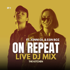 'The Kitchen' Ft. Jonni Gil & Esin Boz (Live DJ Mix)