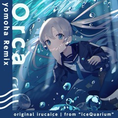 Orca (yomoha Remix) [Off Vocal]