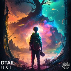DTail - U&I [CHILL HOUSE]