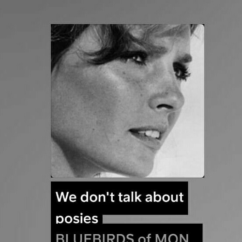 We don't talk about posies