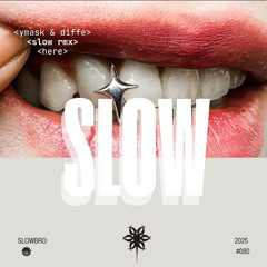 Ymask & DIFFE - SLOW (SlOwbrO RMX)