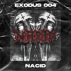 EXODUS 004 - NACID