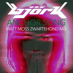 Anchor Song (Matt Moss Zwartehond Mix)