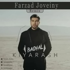Kiyarash - Baghal (Farzad Joveiny Remix) کیارش - بغل (ریمیکس فرزاد جوینی)