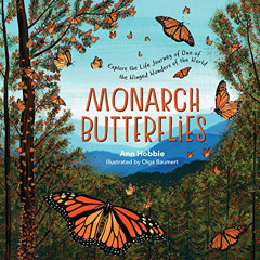 Read KINDLE 📂 Monarch Butterflies: Explore the Life Journey of One of the Winged Won