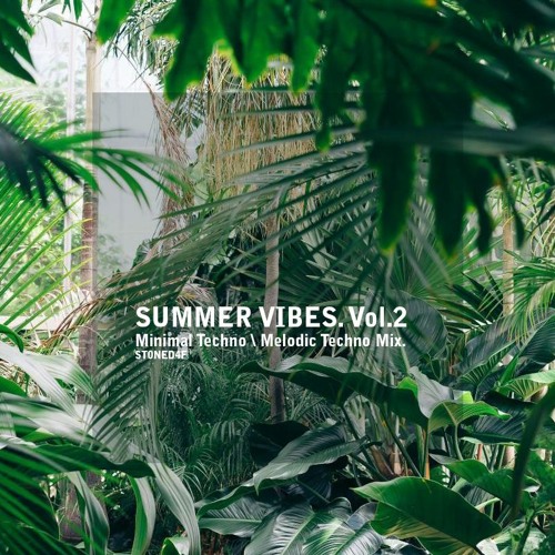 Summer Vibes Vol.2 (Minimal Techno \ Melodic Techno Mix)