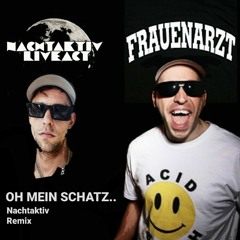 Frauenarzt & Mr.Long - Oh mein Schatz (Nachtaktiv Remix)