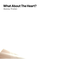 What About The Heart?