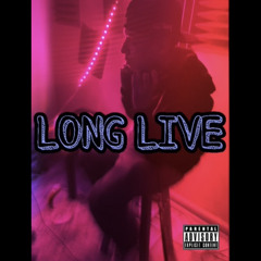LONG LIVE (PROD. WHYZOO)