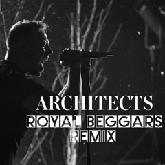 Architects - Royal Beggars (Remix by ERR)