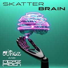 MorzFeen & Dukez - Skatter Brain