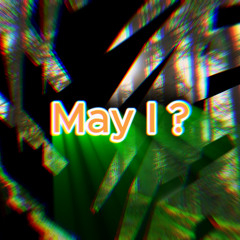 May I ?