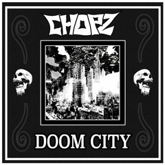 Chopz - Doom City